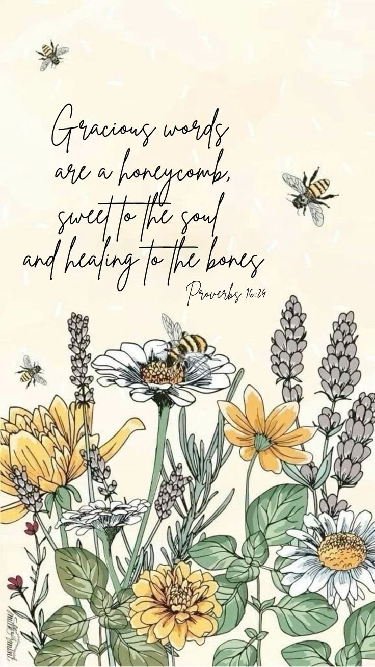 A vibrant bouquet of flowers with bees pollinating, overlaid with Proverbs 16:24 'Pleasant words are as an honeycomb, sweet to the soul, and health to the bones'
